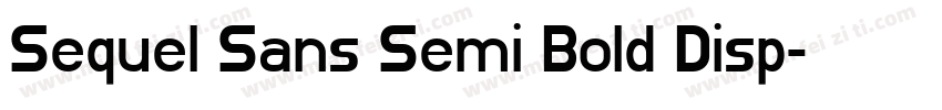 Sequel Sans Semi Bold Disp字体转换